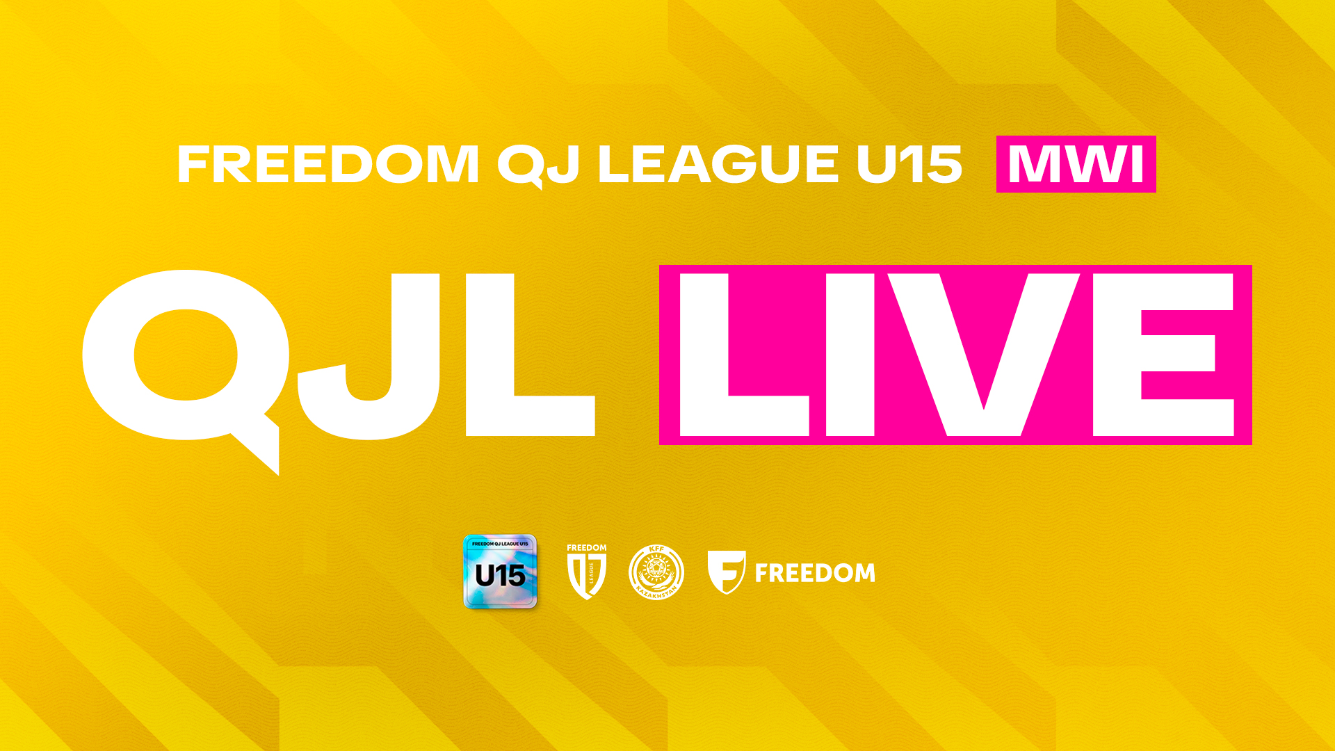 Freedom QJ League U15 I турының тікелей трансляциялары