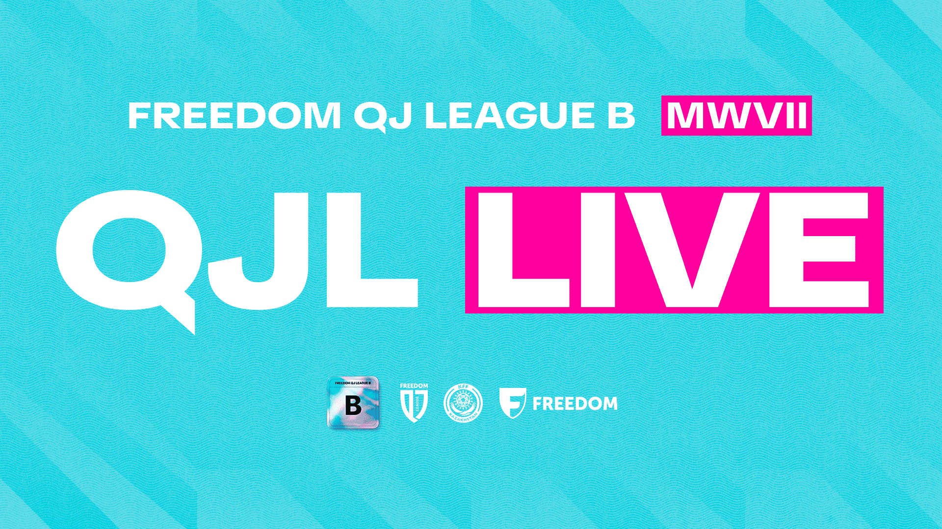 Freedom QJ League B VII турының тікелей трансляциялары