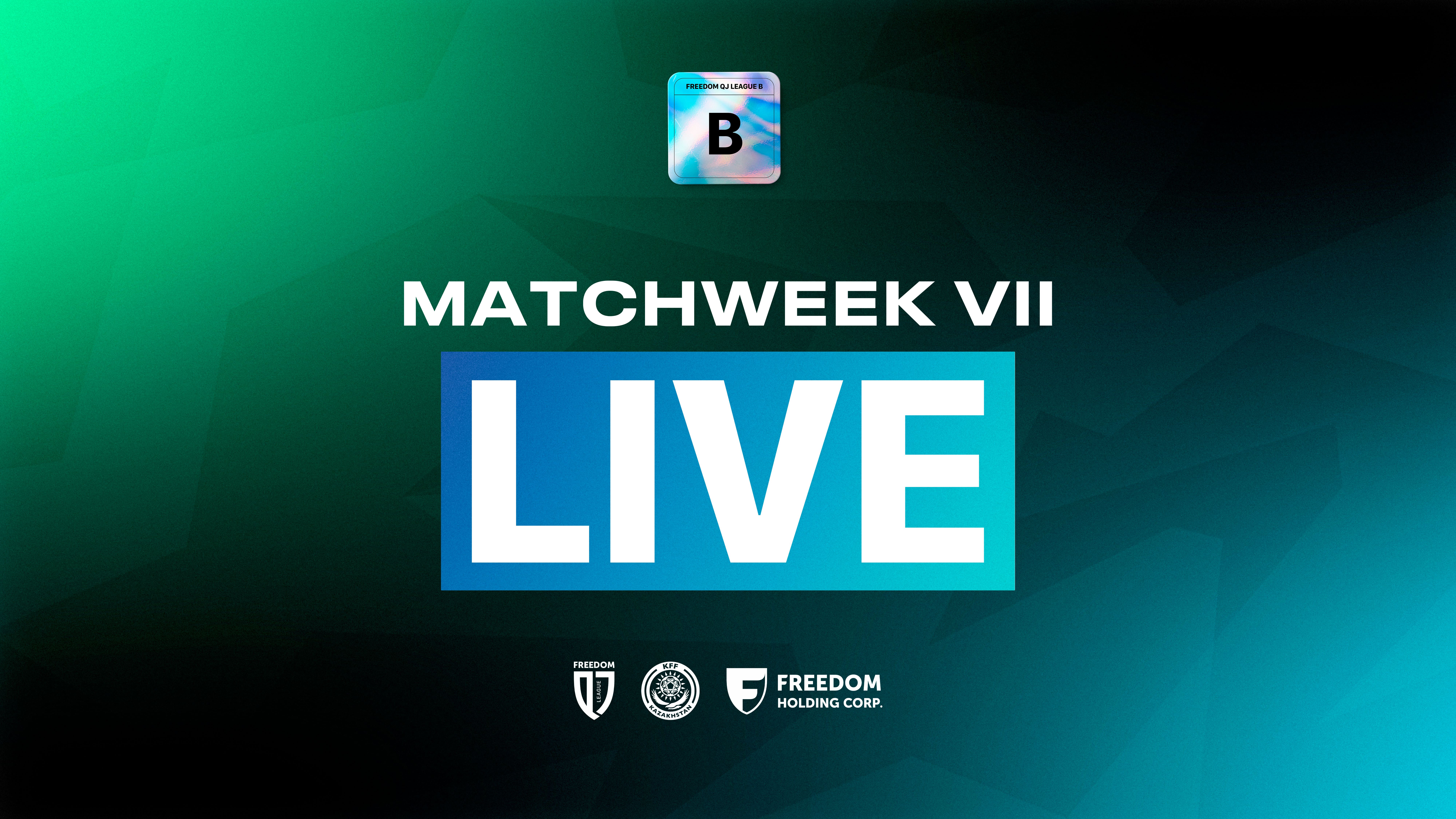 Freedom QJ League B VII турының тікелей трансляциялары